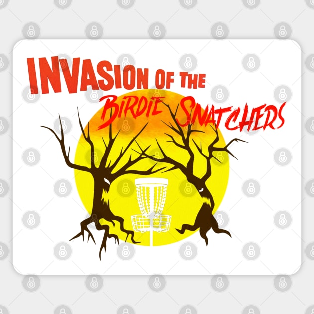 Invasion Of The Birdie Snatchers Magnet by DiscGolfThings